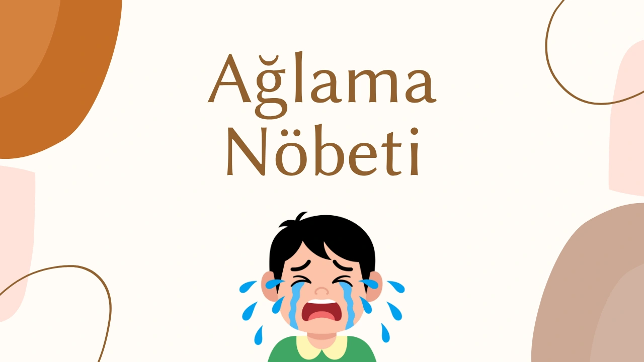 Ağlama Nöbeti Nedir? Nedenleri, Belirtileri ve Nasıl Geçer?