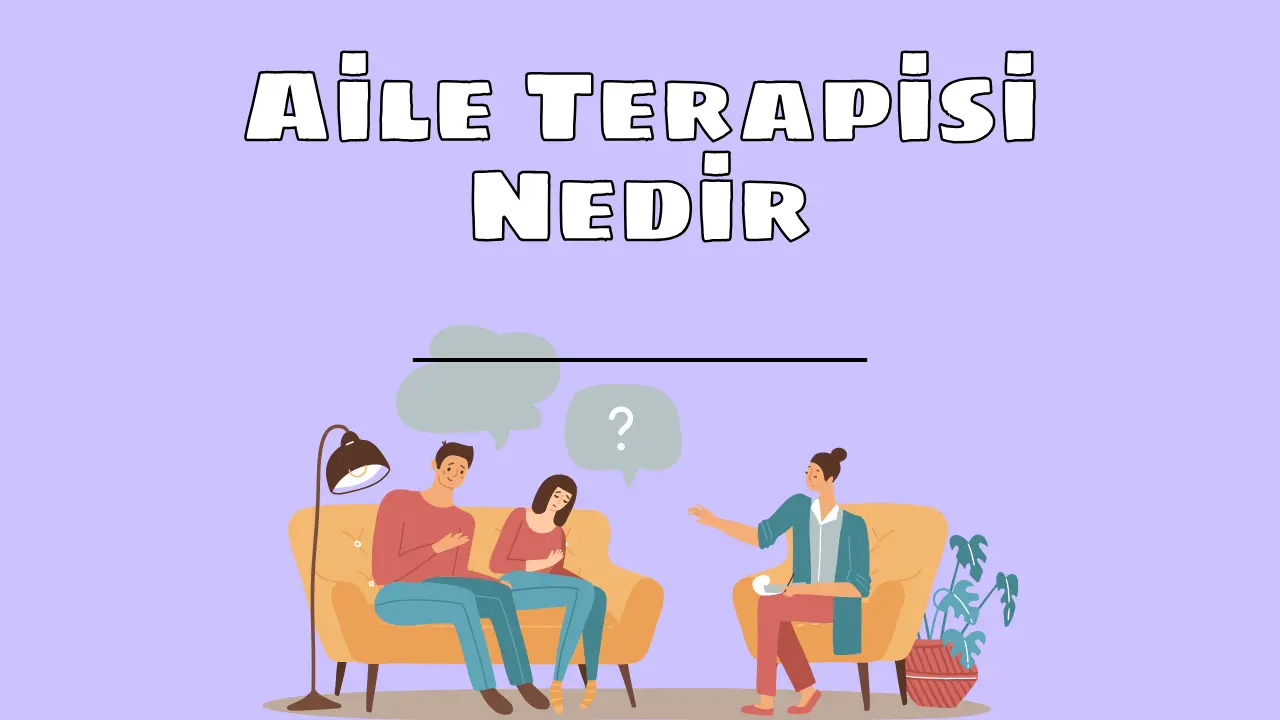 Aile Terapisi Nedir?