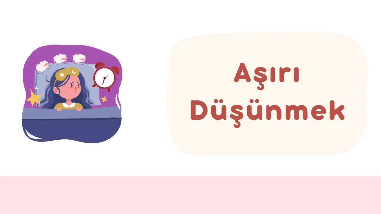 Aşırı Düşünmenin Gizli Yorgunluğu