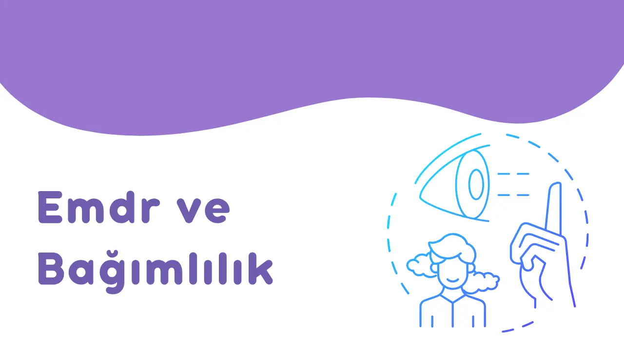 Bağımlılıkta Emdr Tedavisi
