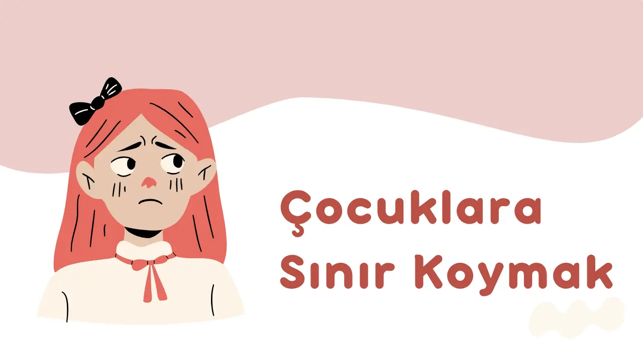 Ebeveynin Çocuklara Sınır Koyması Neden Gereklidir