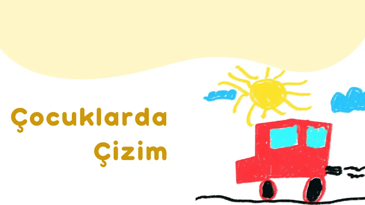 Çocuklarda Çizim: Gelişimin Görsel Dili