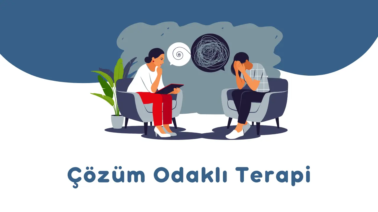Çözüm Odaklı Terapi Nedir?