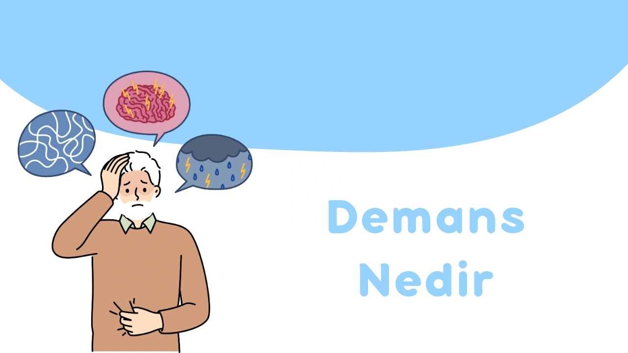 Demans Nedir? Belirtileri, Evreleri ve Tedavisi