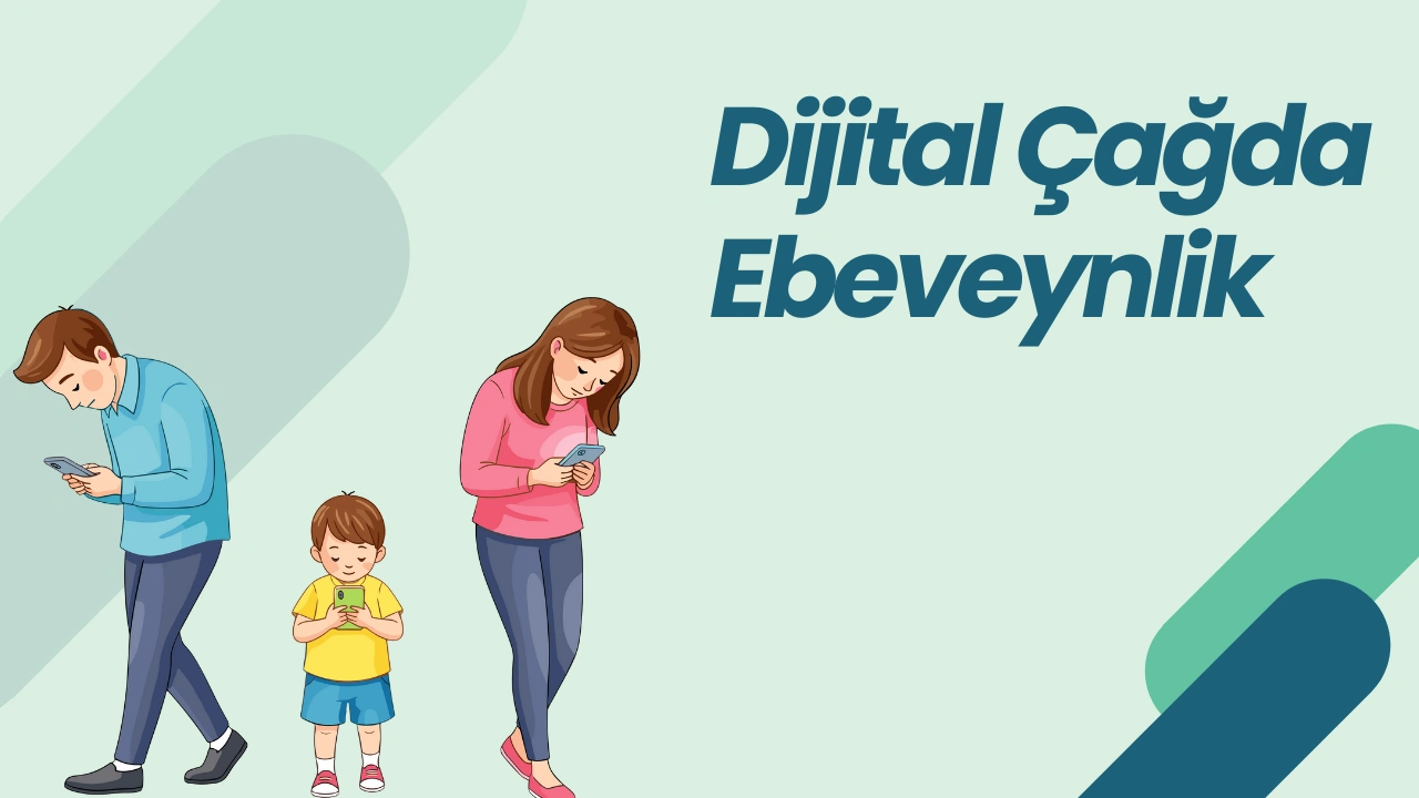 Dijital Çağda Ebeveyn Olmak: Ekranla Barışma Rehberi