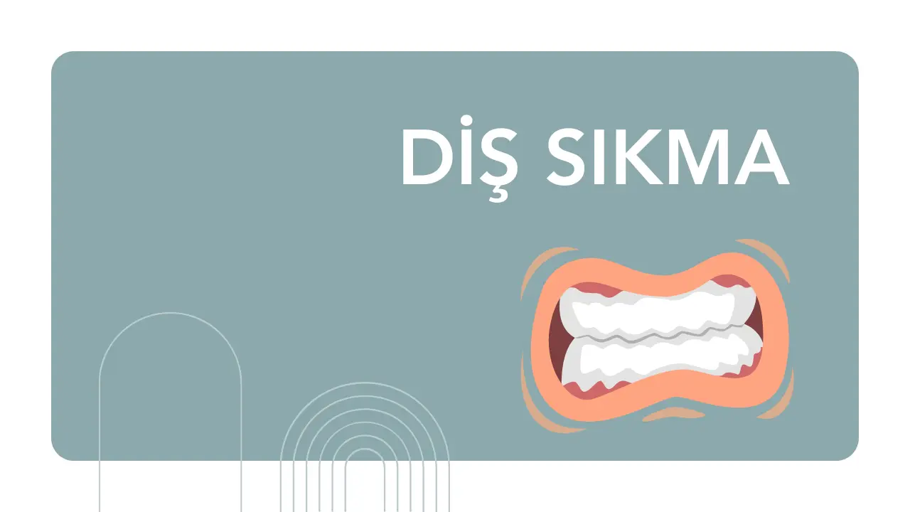 Diş Sıkma ve Gıcırdatma Nedir?