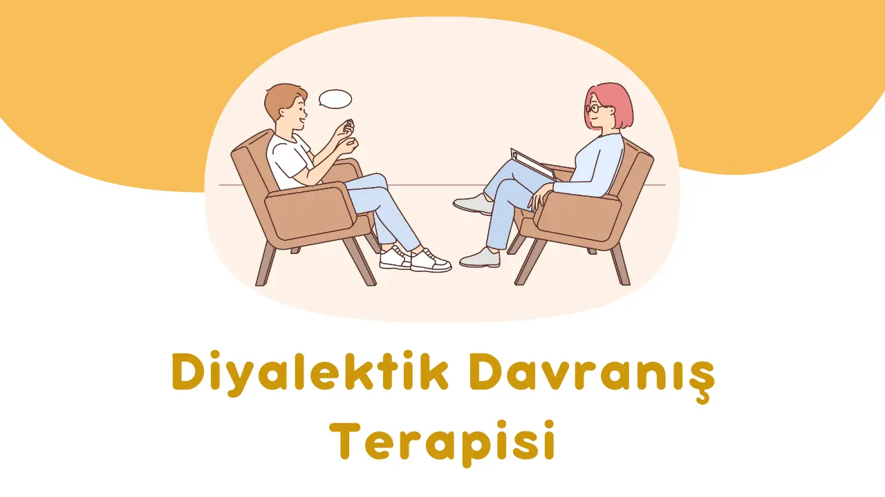 Diyalektik Davranış Terapisi Nedir?
