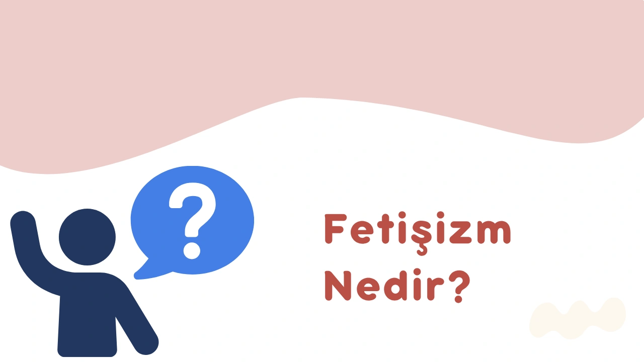 Fetiş Nedir?