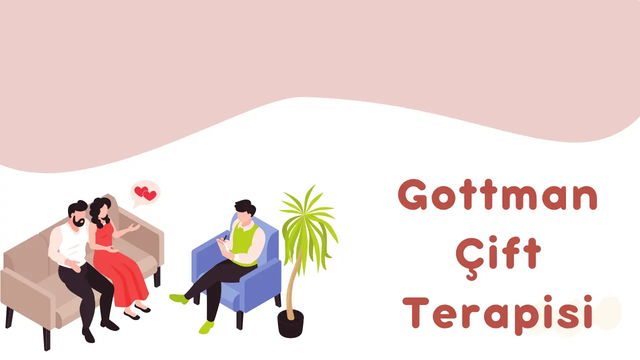 Gottman Çift Terapisi Nedir?