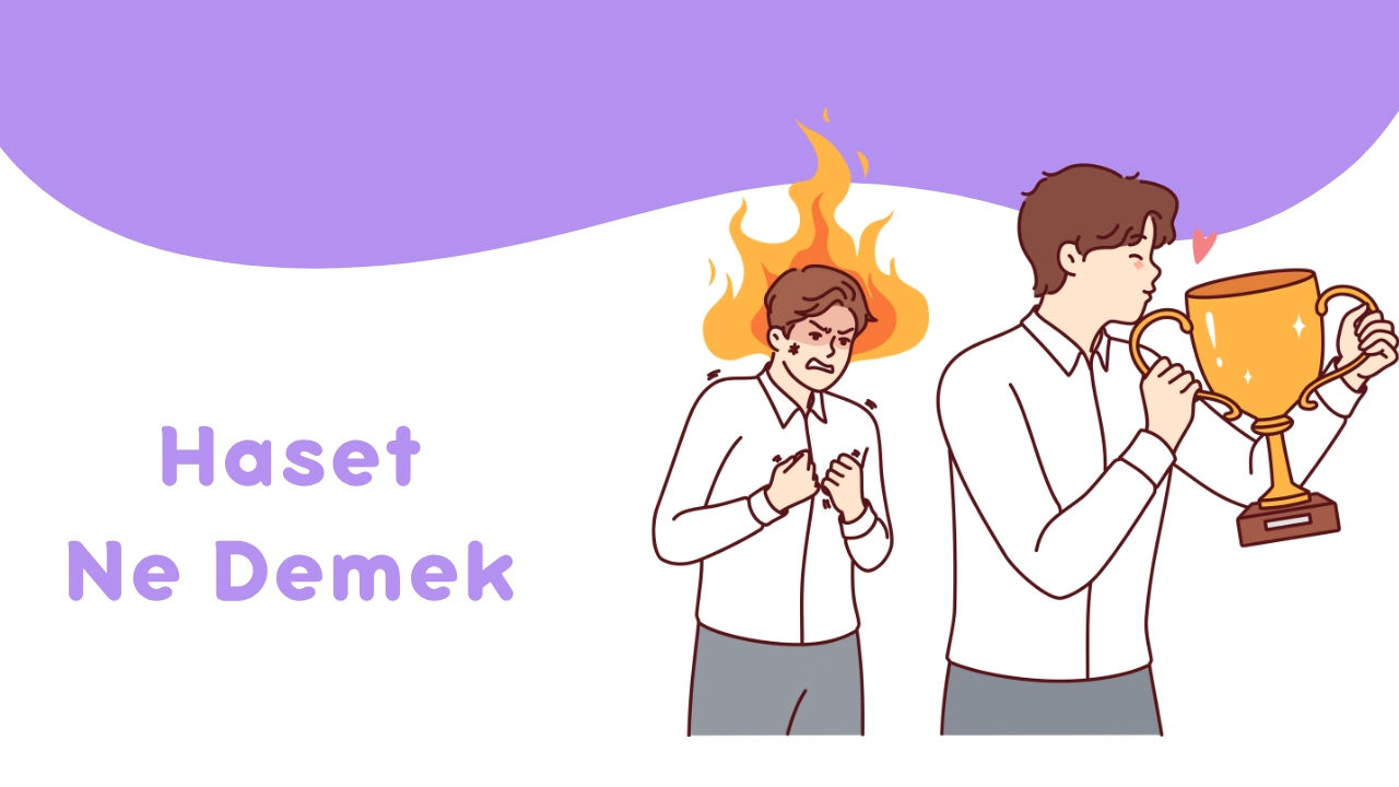 Haset Ne Demek? Kıskançlık Psikolojisi