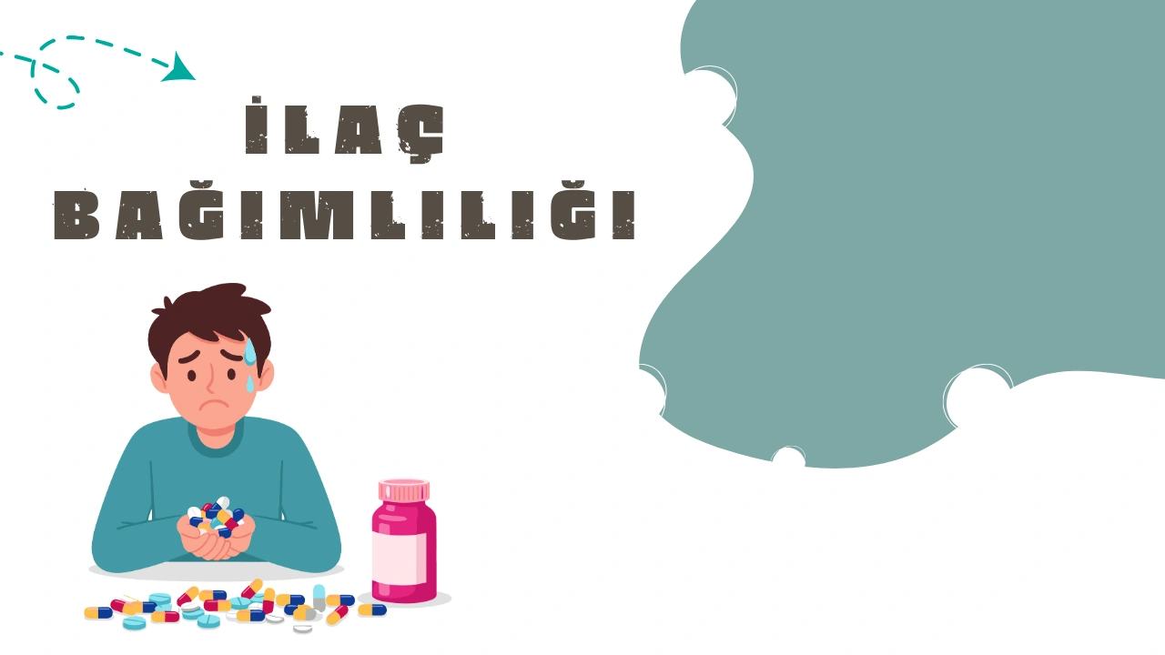 İlaç Bağımlılığı Nedir?