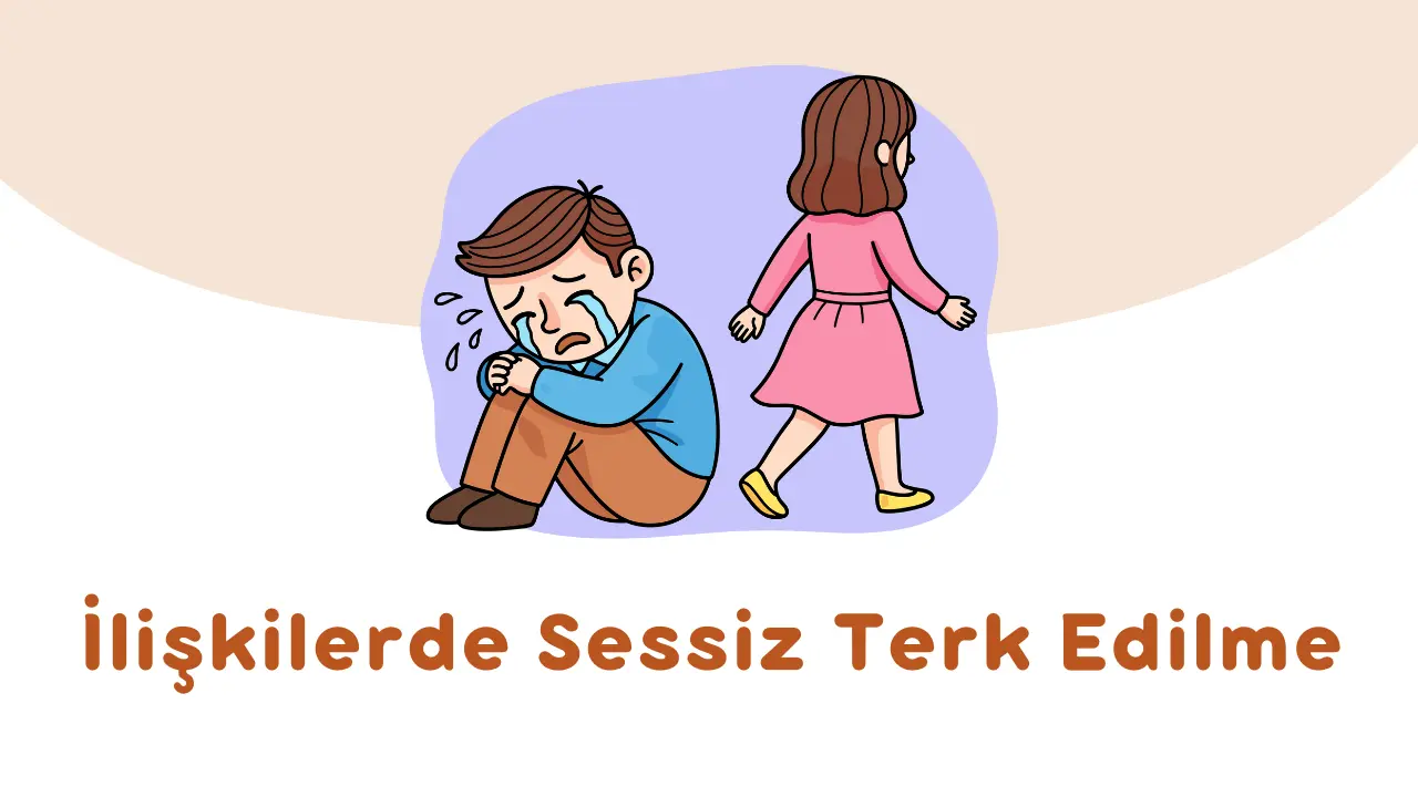 İlişkilerde Sessiz Terk Edilme Davranışı