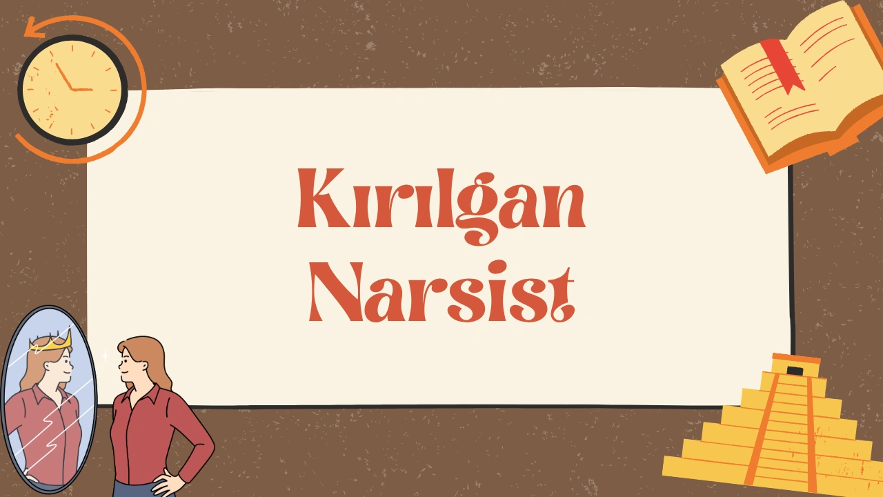 Kırılgan Narsist: Alınganlığın Arkasına Saklanan Gizli Ego