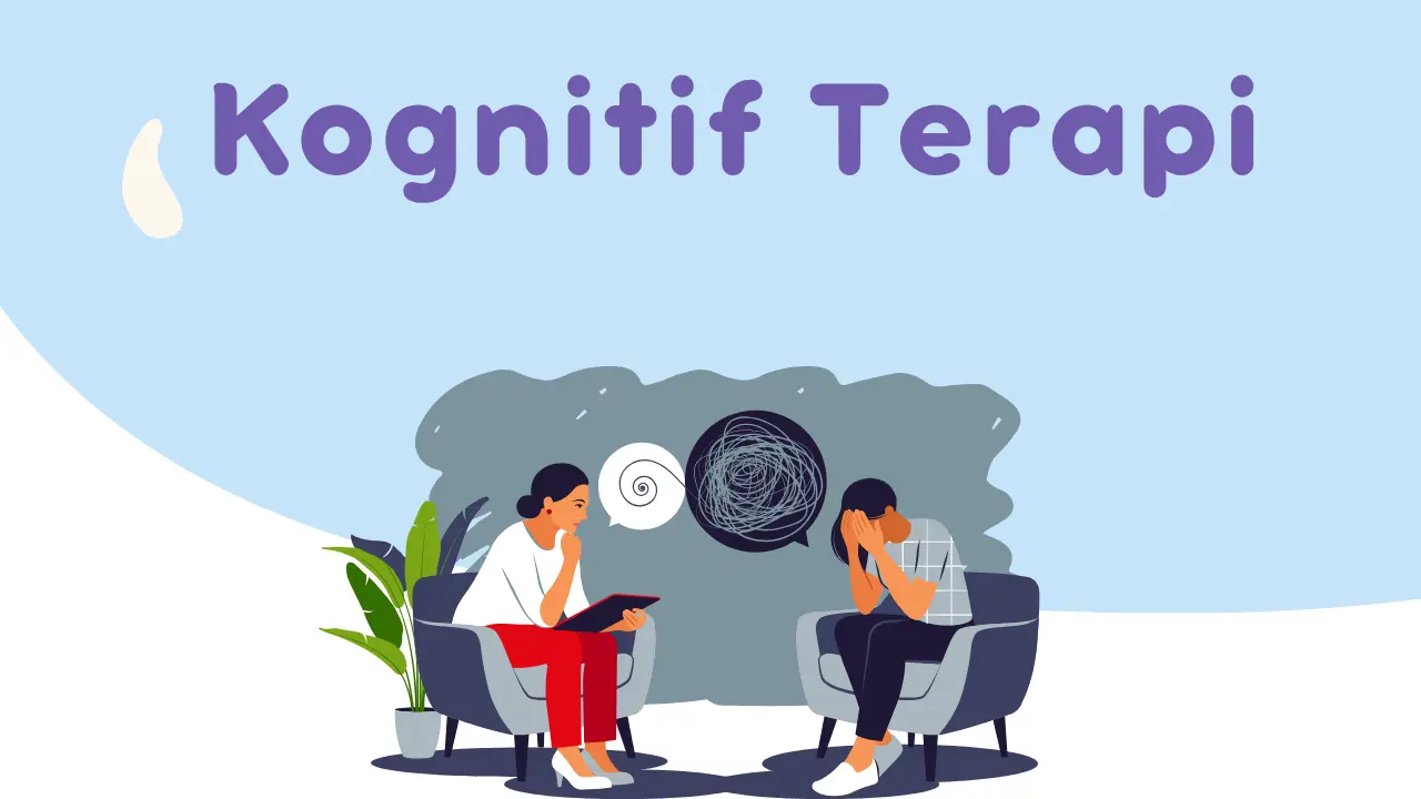 Kognitif Terapi Nedir?