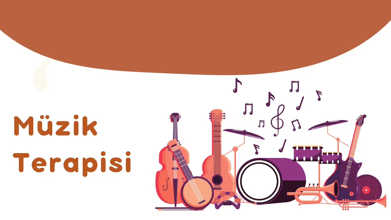 Müzik Terapisi Nedir?