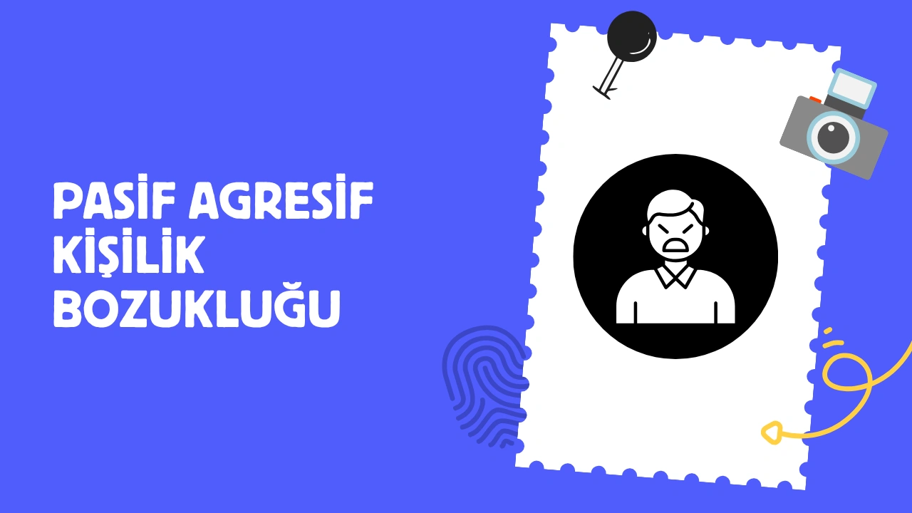 Pasif Agresif Kişilik Bozukluğu
