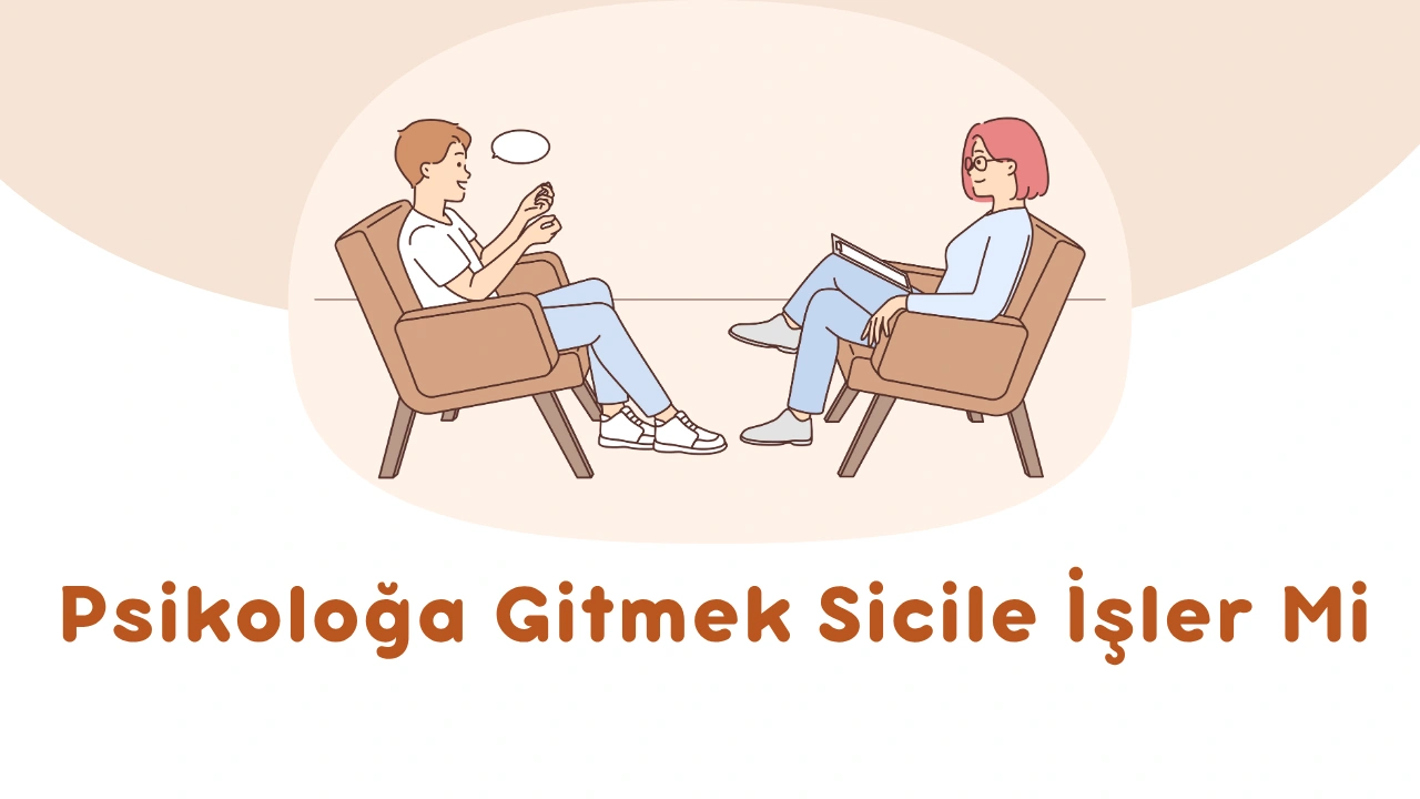 Psikoloğa Gitmek Sicile İşler mi?