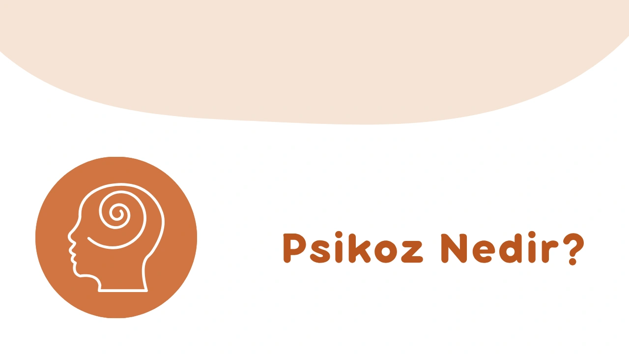Psikoz Nedir? Belirtileri ve Tedavisi