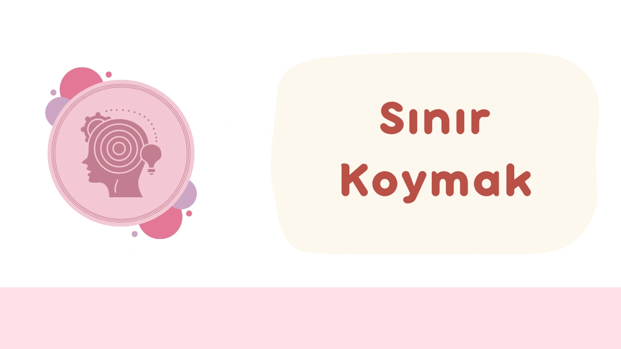 Sınır Koymakta Zorlanmanın Psikolojik Nedenleri