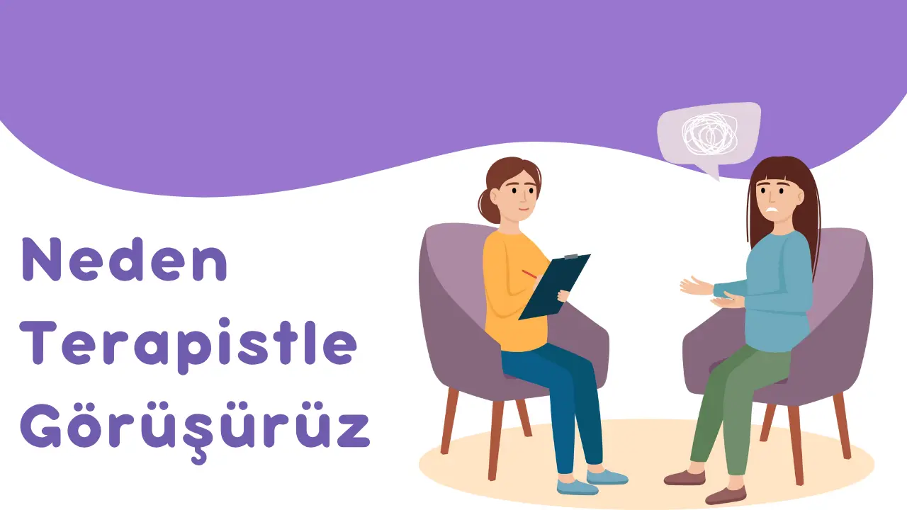 Bir Terapistle Görüşmek: Terapistle Görüşmenin Faydası Nedir