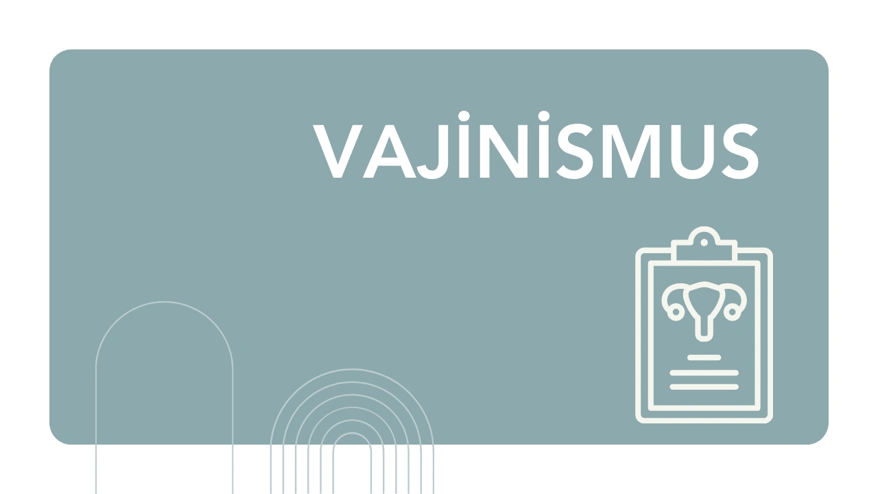 Vajinismus Nedir? Belirtileri, Nedenleri ve Kesin Çözüm Yolları